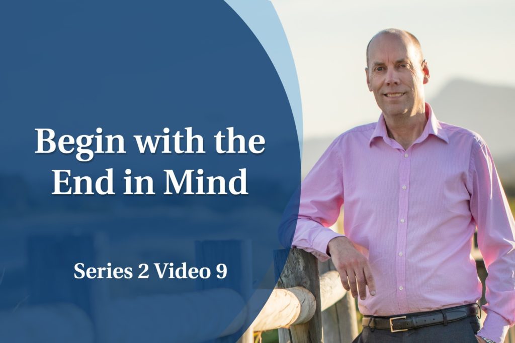 Business Coaching Videos: Begin with the End in Mind